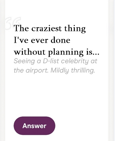 craziest thing | hinge prompts