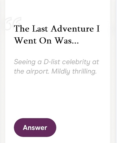 Last Adventure | hinge prompts