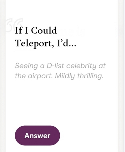 Could Teleport | hinge prompts